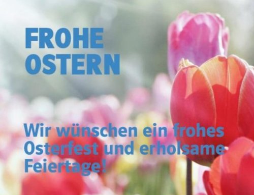 FROHE OSTERN – Wir wünschen ein frohes Osterfest und schöne Feiertage!